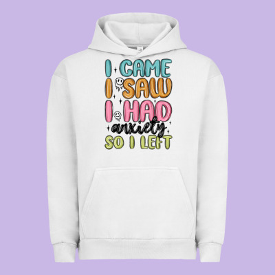 I Came I Saw I Had Anxiety So I Left Urban Hoodie Designed By Maliassmallbusiness