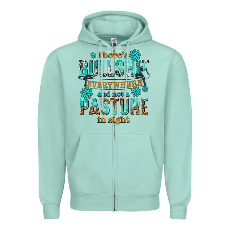 Theres Bullshit Everywhere And Not A Pasture Tbw Zipper Hoodie by texasbilliewilder | Teevron