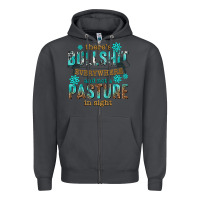 Smoke theres bullshit everywhere and not a pasture tbw Zipper Hoodie - texasbilliewilder