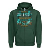Sports Green theres bullshit everywhere and not a pasture tbw Zipper Hoodie - texasbilliewilder
