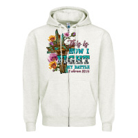 Oatmeal Heather this is how i fight my battle tbw Zipper Hoodie - texasbilliewilder