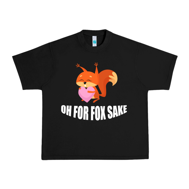 Oh, For Fox Sake Urban Heavy Tee by Bettercallsaul | Teevron