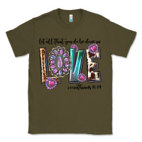 Army Green western let all that you do be done in love with g Classic Tee - texasbilliewilder