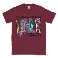 Burgundy western let all that you do be done in love with g Classic Tee - texasbilliewilder