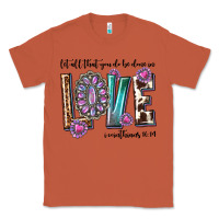 Copper western let all that you do be done in love with g Classic Tee - texasbilliewilder
