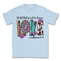 Dusty Blue western let all that you do be done in love with g Classic Tee - texasbilliewilder