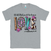Heather Grey western let all that you do be done in love with g Classic Tee - texasbilliewilder