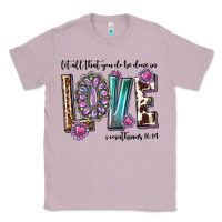Lilac western let all that you do be done in love with g Classic Tee - texasbilliewilder