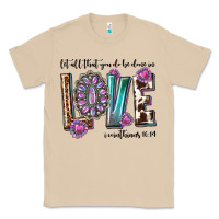 Mushroom western let all that you do be done in love with g Classic Tee - texasbilliewilder