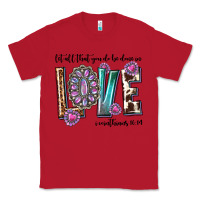 Red western let all that you do be done in love with g Classic Tee - texasbilliewilder