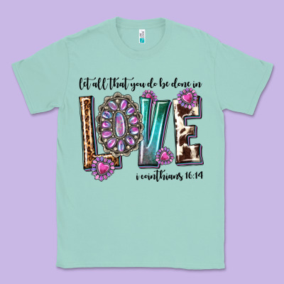 Classic Tee western let all that you do be done in love with g