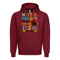 Burgundy why yall trying to test the jesus in me Zipper Hoodie - texasbilliewilder