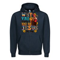 Navy why yall trying to test the jesus in me Zipper Hoodie - texasbilliewilder