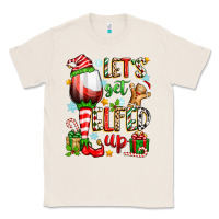 Natural let's get elfed up Classic Tee - Zillion Design Studio