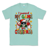 Seafoam i paused my game for christmas Classic Tee - Zillion Design Studio