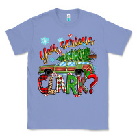 Colony Blue you serious clark Classic Tee - Zillion Design Studio
