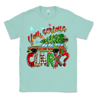 Seafoam you serious clark Classic Tee - Zillion Design Studio