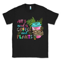 Black all i need is coffee and plants Classic Tee - texasbilliewilder