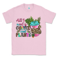Bubblegum Pink all i need is coffee and plants Classic Tee - texasbilliewilder
