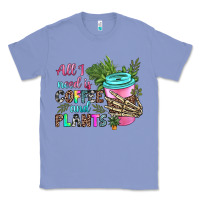 Colony Blue all i need is coffee and plants Classic Tee - texasbilliewilder