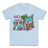 Dusty Blue all i need is coffee and plants Classic Tee - texasbilliewilder