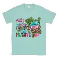 Seafoam all i need is coffee and plants Classic Tee - texasbilliewilder