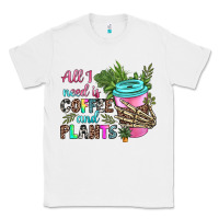 White all i need is coffee and plants Classic Tee - texasbilliewilder