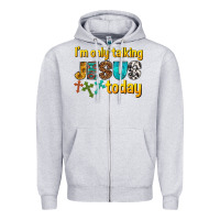 Im Only Talking Jesus Today Zipper Hoodie | Teevron
