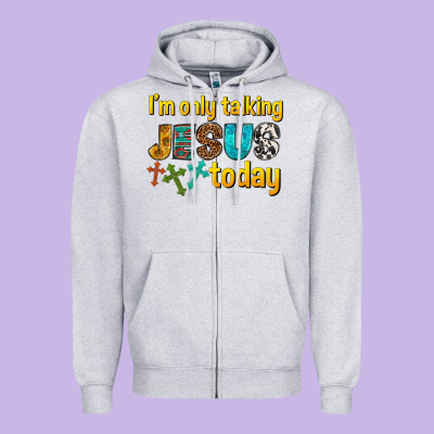 Zipper Hoodie im only talking jesus today