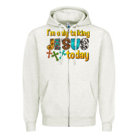 Oatmeal Heather im only talking jesus today Zipper Hoodie - texasbilliewilder