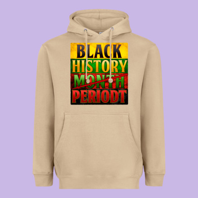 Black History Month Periodt Heavyweight Hoodie Designed By Zillion Design Studio