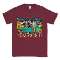 Burgundy home is where  you park it Classic Tee - texasbilliewilder