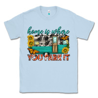 Dusty Blue home is where  you park it Classic Tee - texasbilliewilder
