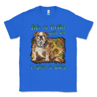 True Royal life is better with a english bulldog Classic Tee - BarkalooDesign