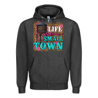 Life Is Better In A Small Town Zipper Hoodie | Teevron