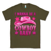 Army Green i wanna be a cowboy baby Classic Tee - texasbilliewilder