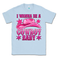 Dusty Blue i wanna be a cowboy baby Classic Tee - texasbilliewilder