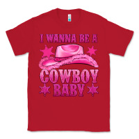 Red i wanna be a cowboy baby Classic Tee - texasbilliewilder