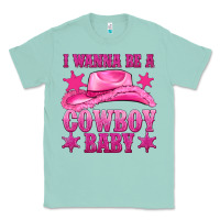 Seafoam i wanna be a cowboy baby Classic Tee - texasbilliewilder