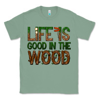 Sage life is good in the wood Classic Tee - texasbilliewilder