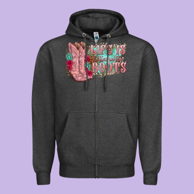 Life Is Better In The Boots Zipper Hoodie Designed By Texasbilliewilder