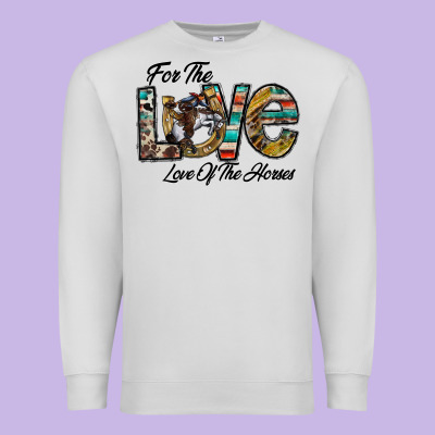 For The Love Love Of The Horses Premium Sweatshirt Designed By Cowhidedigitalart