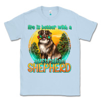 Dusty Blue life is better with a australian shepherd Classic Tee - texasbilliewilder