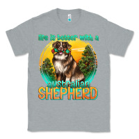 Heather Grey life is better with a australian shepherd Classic Tee - texasbilliewilder