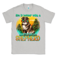 Moon Dust life is better with a australian shepherd Classic Tee - texasbilliewilder