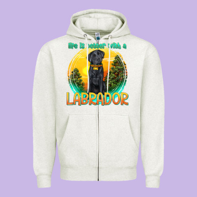 Life Is Better With A Labrador Zipper Hoodie Designed By Texasbilliewilder