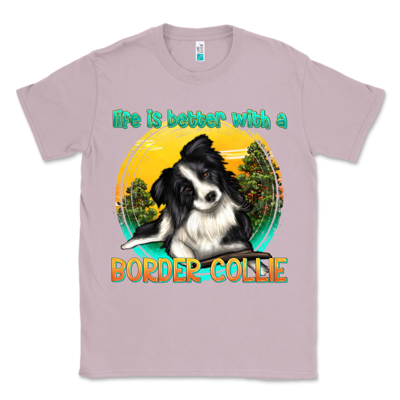 Life Is Better With A Border Collie Classic Tee by texasbilliewilder | Teevron