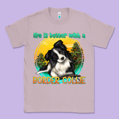 Classic Tee life is better with a border collie