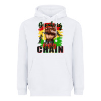 White Breaking every chain juneteenth Heavyweight Hoodie - Zillion Design Studio