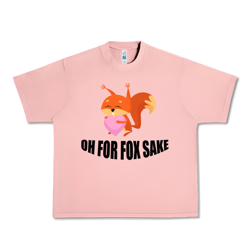 Oh, For Fox Sake Urban Heavy Tee by Bettercallsaul | Teevron